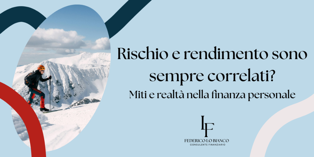 Rappresentazione visiva dell'articolo: Rischio e Rendimento sono sempre correlati? Miti e realtà nella finanza personale
