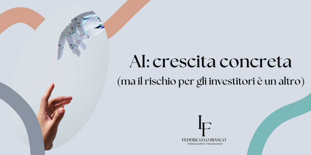 Rappresentazione visiva dell'articolo: AI: crescita concreta (ma il rischio per gli investitori è un altro)