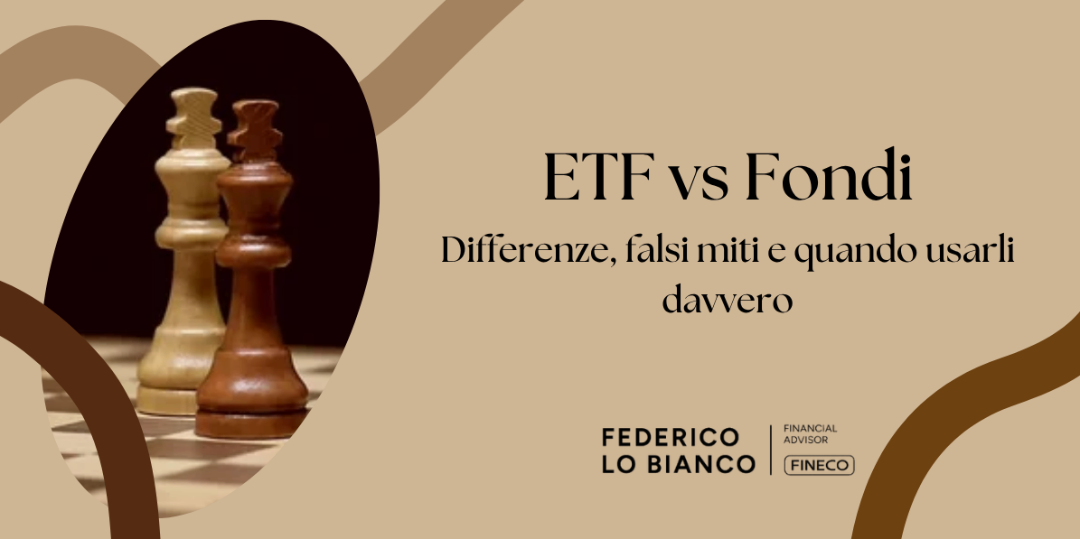 Copertina ETF vs Fondi: differenze, falsi miti e quando usarli davvero