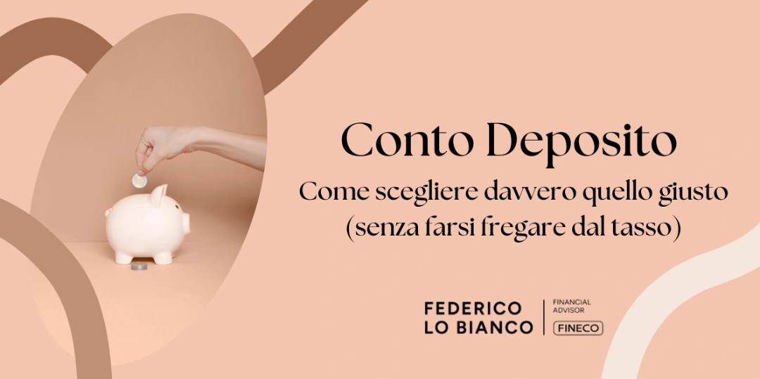 Rappresentazione visiva dell'articolo: Conto deposito: come scegliere davvero quello giusto (senza farsi fregare dal tasso)
