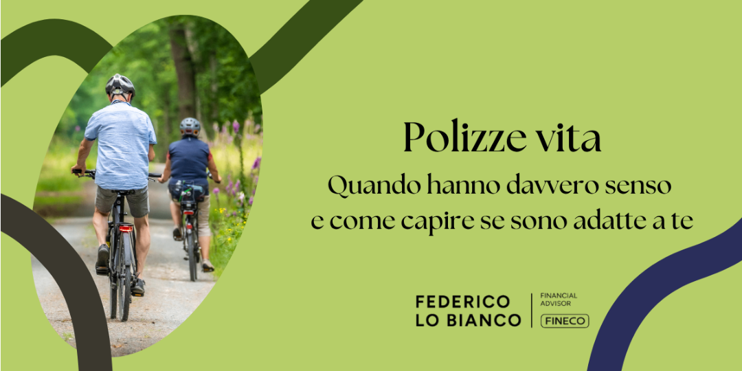 Copertina Polizze Vita: quando hanno davvero senso e come capire se sono adatte a te