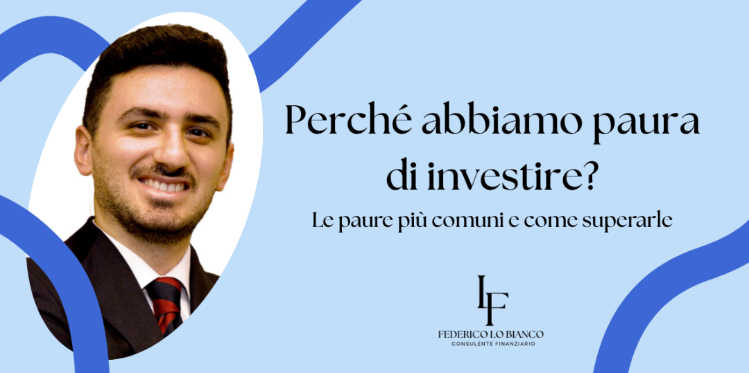 Copertina Perché abbiamo paura di investire? Le paure più comuni e come superarle