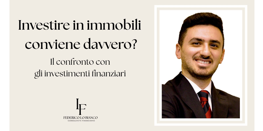 Copertina Investire in immobili conviene davvero? Il confronto con gli investimenti finanziari